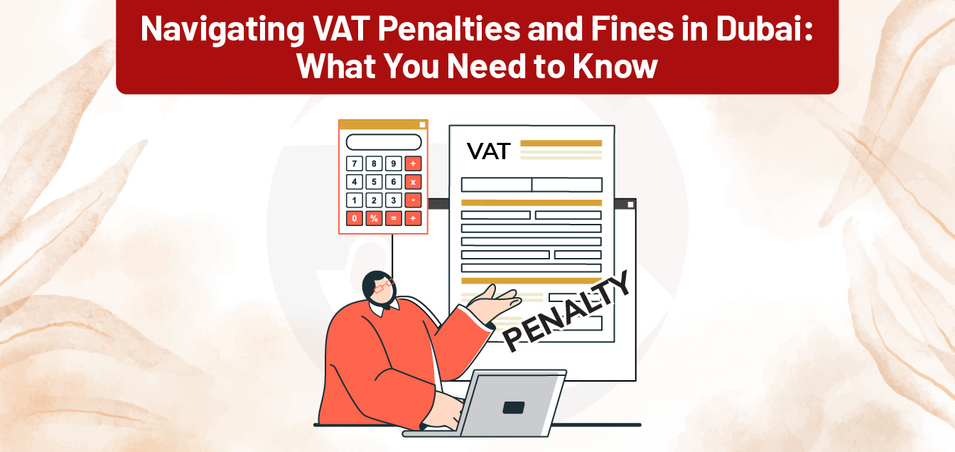 navigating-vat-penalties-and-fines-in-dubai-what-you-need-to-know
